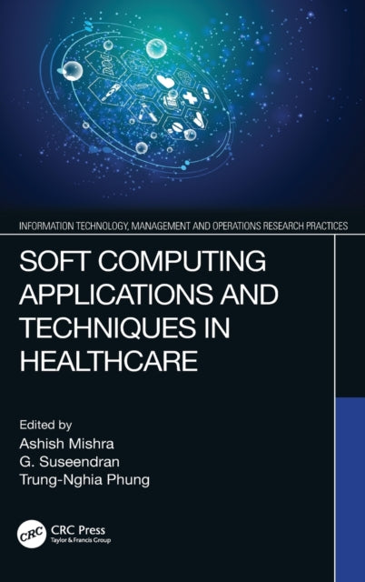 Soft Computing Applications and Techniques in Healthcare