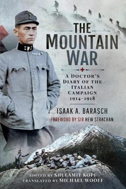 Mountain War: A Doctor's Diary of the Italian Campaign 1914-1918