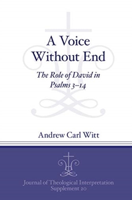 Voice Without End: The Role of David in Psalms 3-14