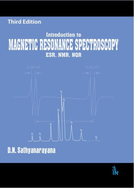 Introduction to Magnetic Resonance Spectroscopy: ESR, NMR, NQR