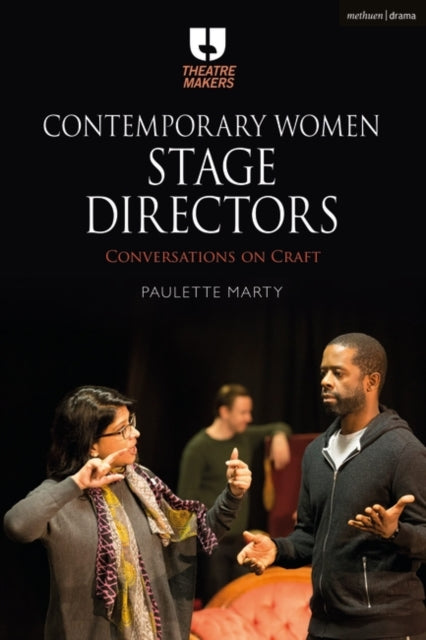 Contemporary Women Stage Directors: Conversations on Craft