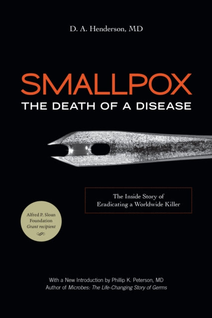 Smallpox: The Death of a Disease: The Inside Story of Eradicating a Worldwide Killer