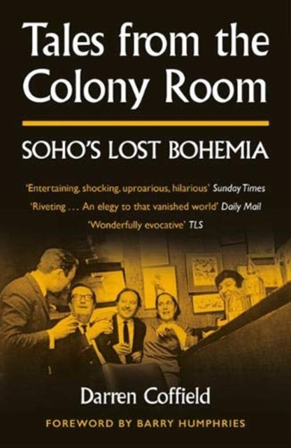 Tales from the Colony Room: Soho's Lost Bohemia