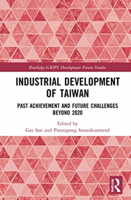 Industrial Development of Taiwan: Past Achievement and Future Challenges Beyond 2020