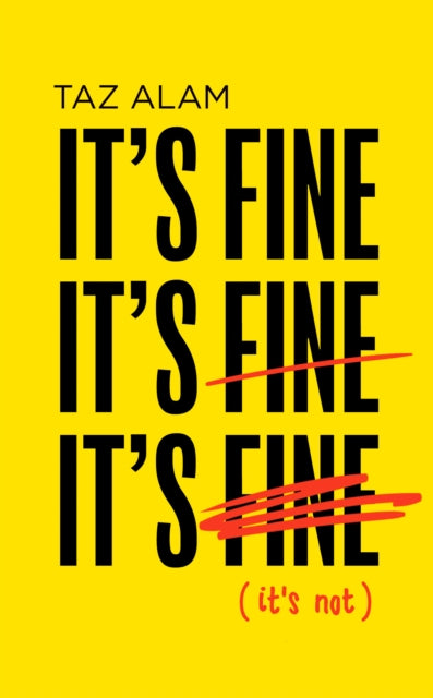 It's Fine, It's Fine, It's Fine: It'S Not