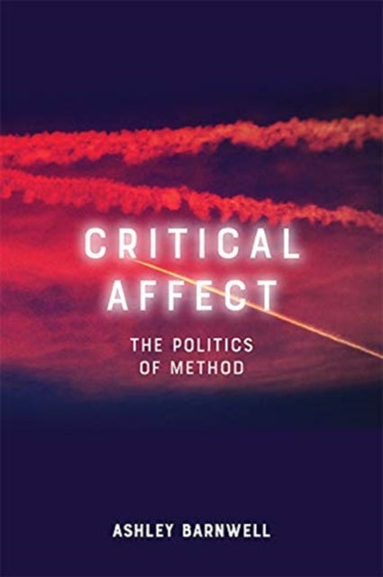 Critical Affect: The Politics of Method