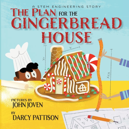 Plan for the Gingerbread House: A STEM Engineering Story