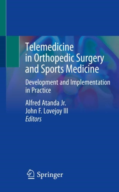 Telemedicine in Orthopedic Surgery and Sports Medicine: Development and Implementation in Practice