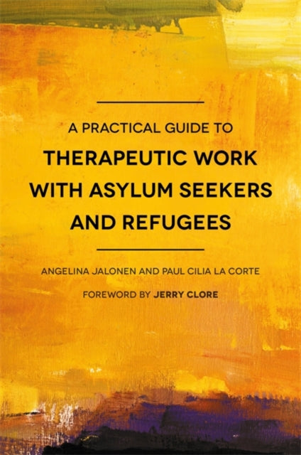 Practical Guide to Therapeutic Work with Asylum Seekers and Refugees