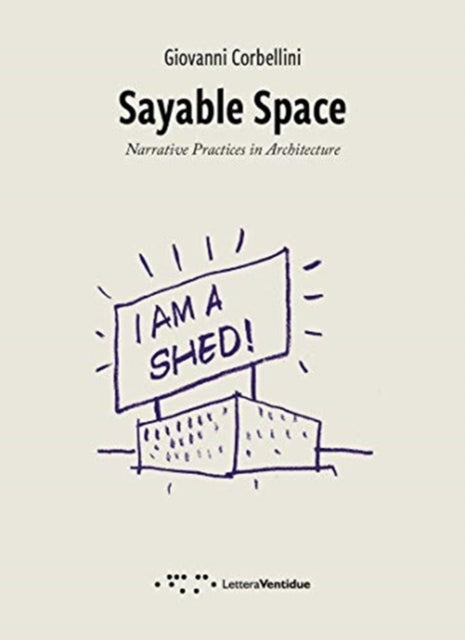 Sayable Space: Narrative Practices in Architecture