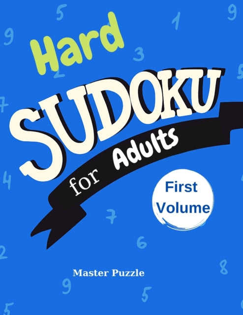 Hard Sudoku for Adults - The Super Sudoku Puzzle Book First Volume