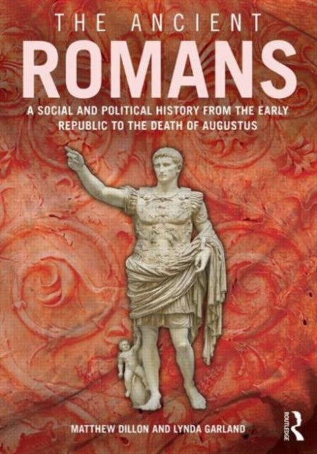 Ancient Romans: History and Society from the Early Republic to the Death of Augustus