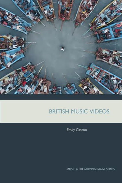 British Music Videos 1966 - 2016: Genre, Authenticity and Art