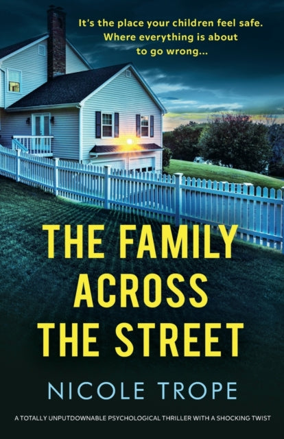 Family Across the Street: A totally unputdownable psychological thriller with a shocking twist