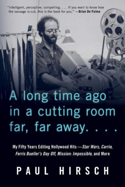 Long Time Ago in a Cutting Room Far, Far Away: My Fifty Years Editing Hollywood Hits-Star Wars, Carrie, Ferris Bueller's Day Off