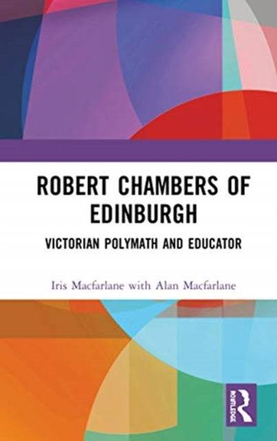 Robert Chambers of Edinburgh: Victorian Polymath and Educator