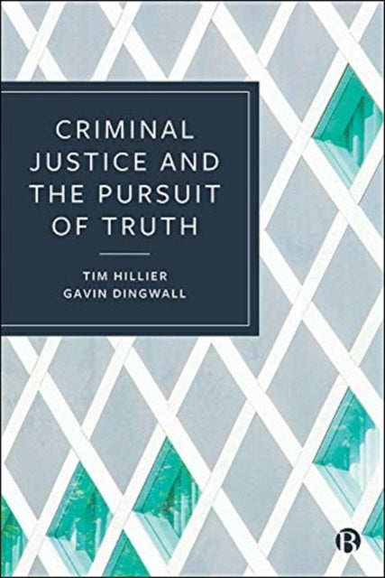 Criminal Justice and the Pursuit of Truth