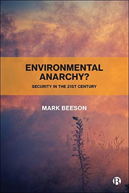 Environmental Anarchy?: Security in the 21st Century