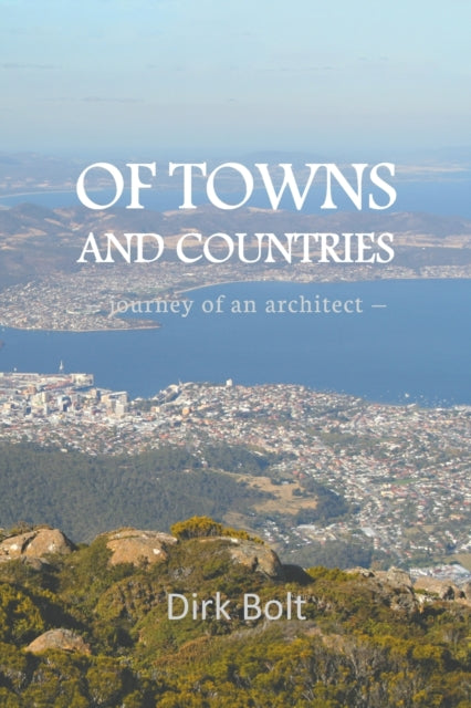 Of Towns And Countries: journey of an architect