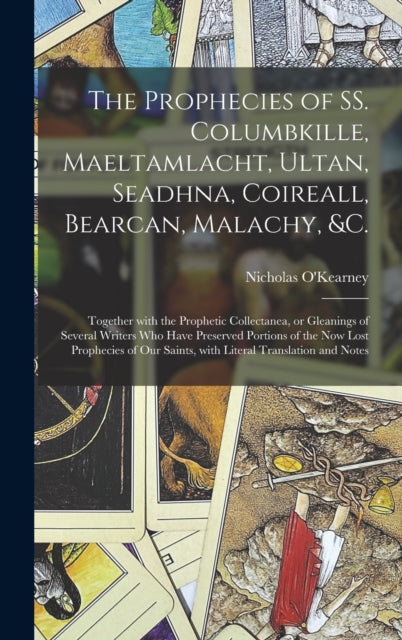 Prophecies of SS. Columbkille, Maeltamlacht, Ultan, Seadhna