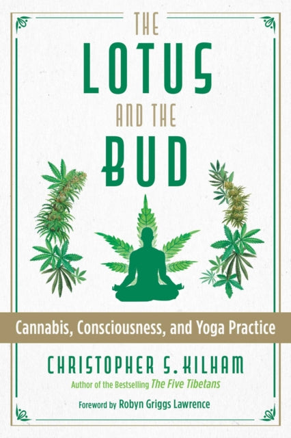 Lotus and the Bud: Cannabis, Consciousness, and Yoga Practice