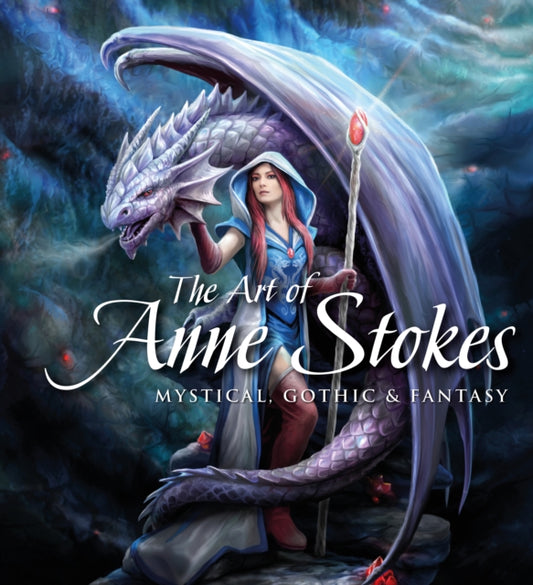 Art of Anne Stokes: Mystical, Gothic & Fantasy