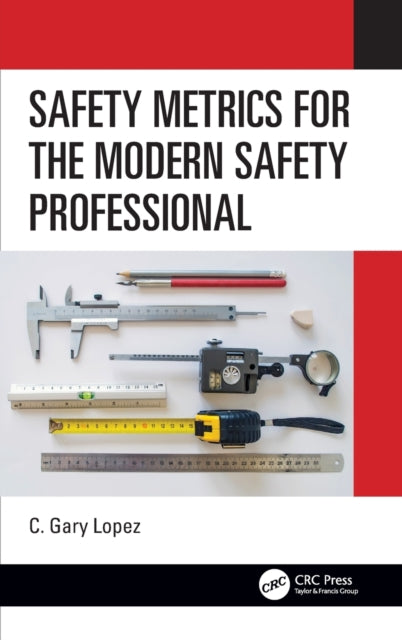 Safety Metrics for the Modern Safety Professional