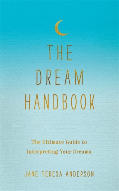 Dream Handbook: The Ultimate Guide to Interpreting Your Dreams