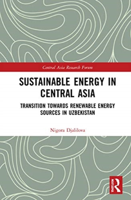 Sustainable Energy in Central Asia: Transition Towards Renewable Energy Sources in Uzbekistan