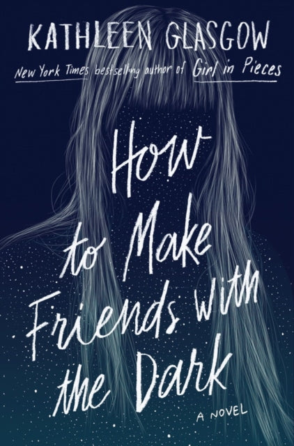How to Make Friends with the Dark: 'Breathtaking and heartbreaking, and I loved it with all my heart.' Jennifer Niven