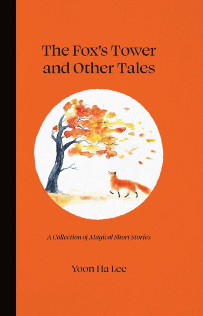 Fox's Tower and Other Tales: A Collection of Magical Short Stories