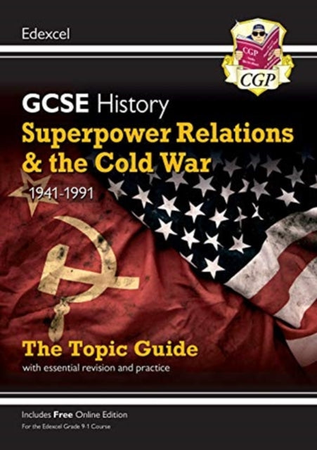 New Grade 9-1 GCSE History Edexcel Topic Guide - Superpower Relations and the Cold War, 1941-91