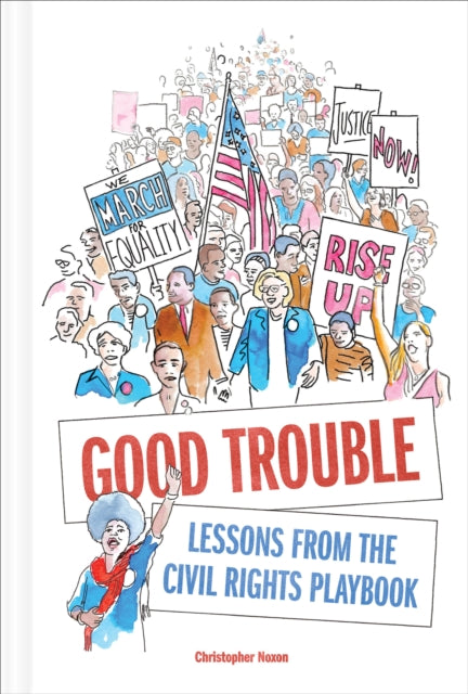 Good Trouble: Lessons from the Civil Rights Playbook