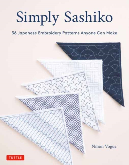 Simply Sashiko: Classic Japanese Embroidery Made Easy (with 36 Actual Size Templates)