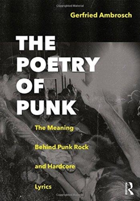 Poetry of Punk: The Meaning Behind Punk Rock and Hardcore Lyrics