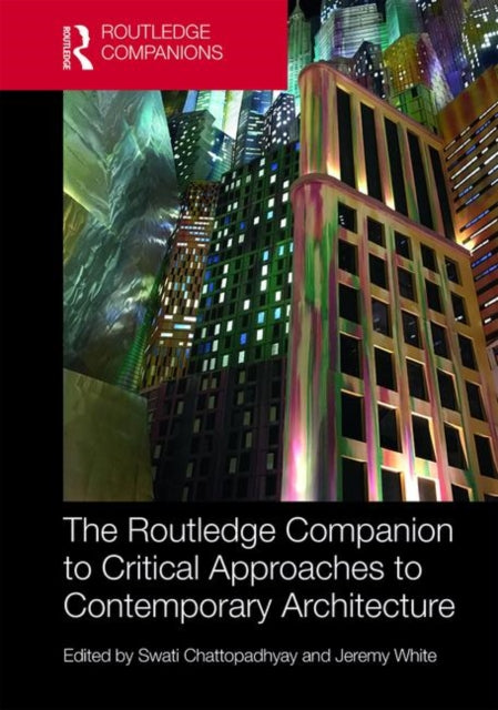 Routledge Companion to Critical Approaches to Contemporary Architecture