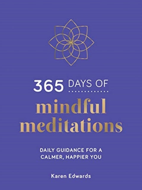 365 Days of Mindful Meditations: Daily Guidance for a Calmer, Happier You