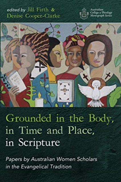 Grounded in the Body, in Time and Place, in Scripture