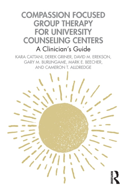 Compassion Focused Group Therapy for University Counseling Centers: A Clinician's Guide