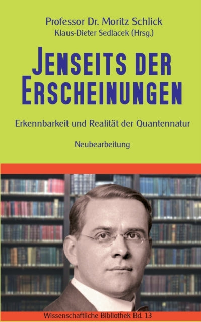 Jenseits der Erscheinungen: Erkennbarkeit und Realitat der Quantennatur