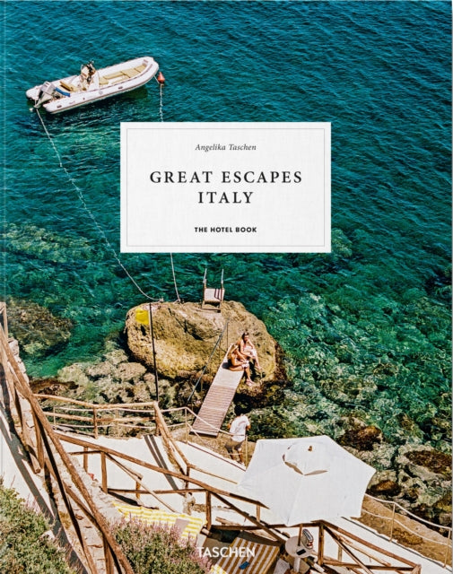 Great Escapes Italy. The Hotel Book. 2019 Edition