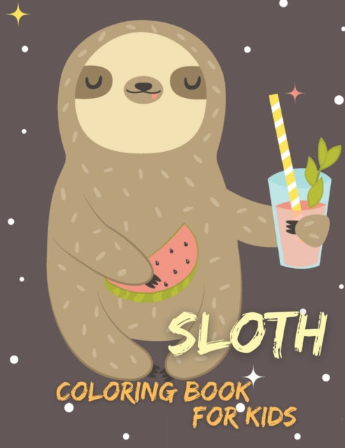 Sloth Coloring Book for Kids- Fantastic Sloth Coloring Book- Amazing cute Sloth- Funny book-