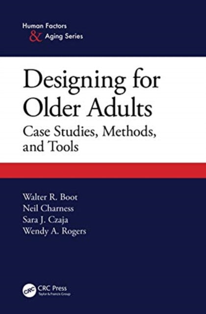 Designing for Older Adults: Case Studies, Methods, and Tools
