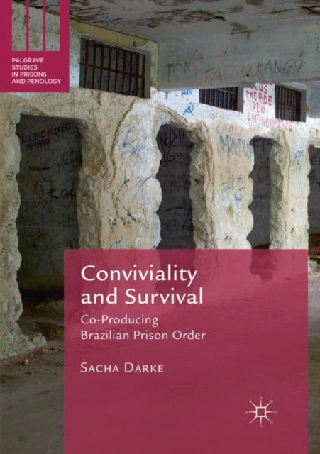 Conviviality and Survival: Co-Producing Brazilian Prison Order