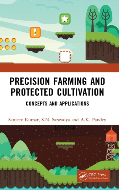 Precision Farming and Protected Cultivation: Concepts and Applications