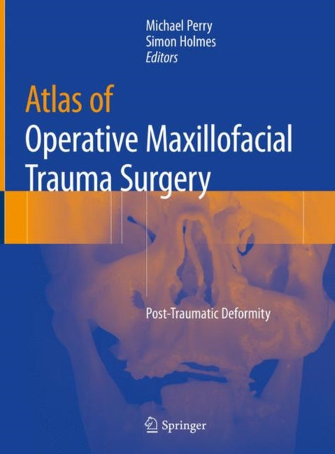 Atlas of Operative Maxillofacial Trauma Surgery: Post-Traumatic Deformity