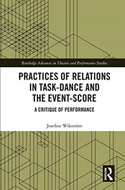 Practices of Relations in Task-Dance and the Event-Score: A Critique of Performance