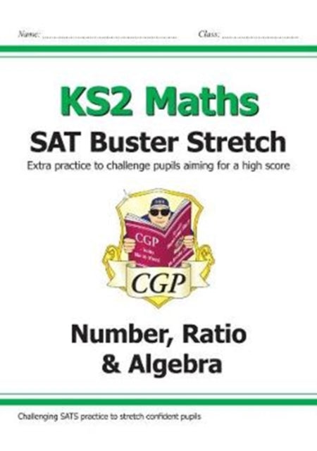 New KS2 Maths SAT Buster Stretch: Number, Ratio & Algebra (for the 2022 tests)