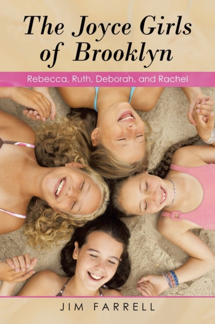Joyce Girls of Brooklyn: Rebecca, Ruth, Deborah, and Rachel