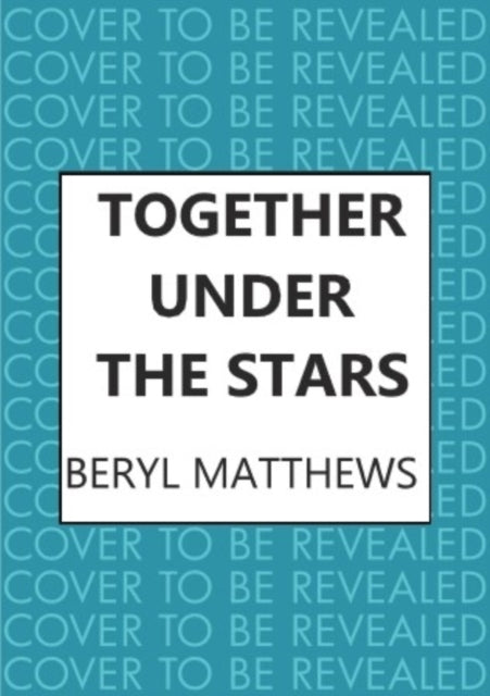 Together Under the Stars: The heartwarming WW2 saga